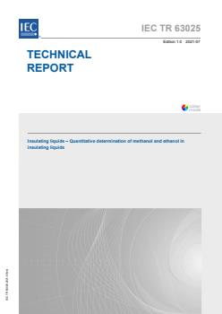 IEC TR 63025:2021 IEC TR 63025:2021 - Insulating liquids - Quantitative determination of methanol and ethanol in insulating liquids - Page 1 preview