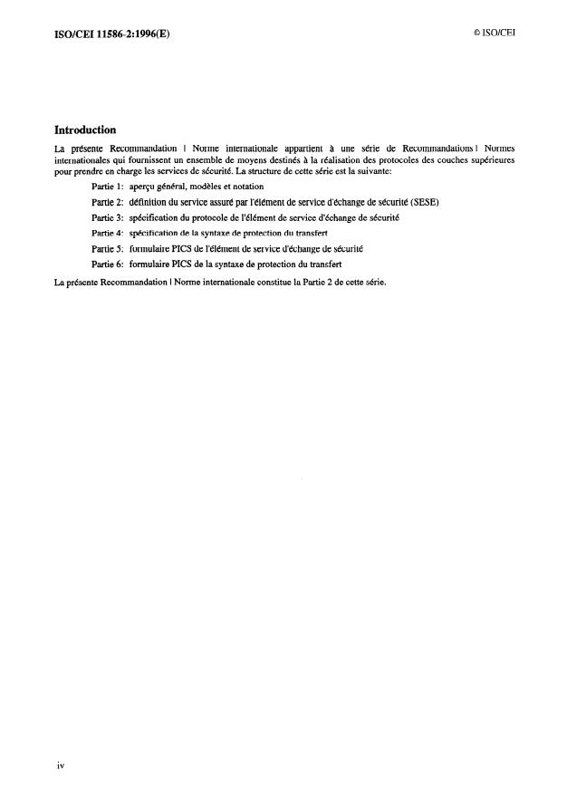 ISO/IEC 11586-2:1996 ISO/IEC 11586-2:1996 - Technologies de l'information -- Interconnexion de systemes ouverts (OSI) -- Sécurité générique des couches supérieures: Définition du service assuré par l'élément de service d'échange de sécurité (SESE) - Page 4 preview