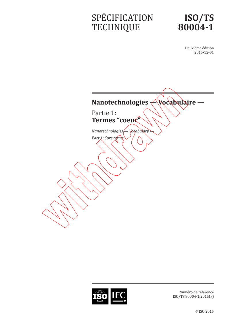 ISO TS 80004-1:2015 - Nanotechnologies - Vocabulaire - Partie 1: Termes "coeur"
Released:11/18/2015