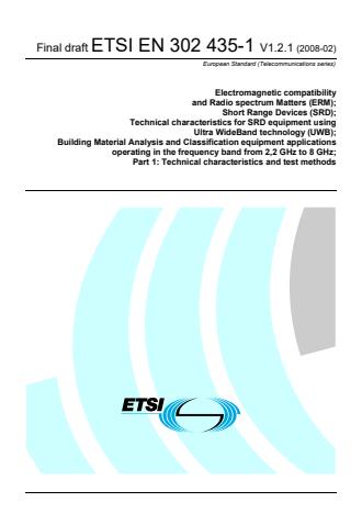ETSI EN 302 435-1 V1.2.1 (2008-02) - Electromagnetic compatibility and Radio spectrum Matters (ERM); Short Range Devices (SRD); Technical characteristics for SRD equipment using Ultra WideBand technology (UWB); Building Material Analysis and Classification equipment applications operating in the frequency band from 2,2 GHz to 8 GHz; Part 1: Technical characteristics and test methods
