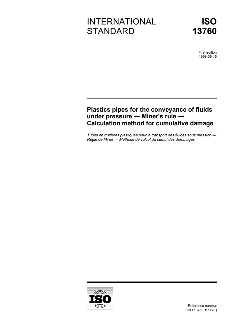 ISO 13760:1998 - Plastics pipes for the conveyance of fluids under pressure — Miner's rule — Calculation method for cumulative damage
Released:5/14/1998