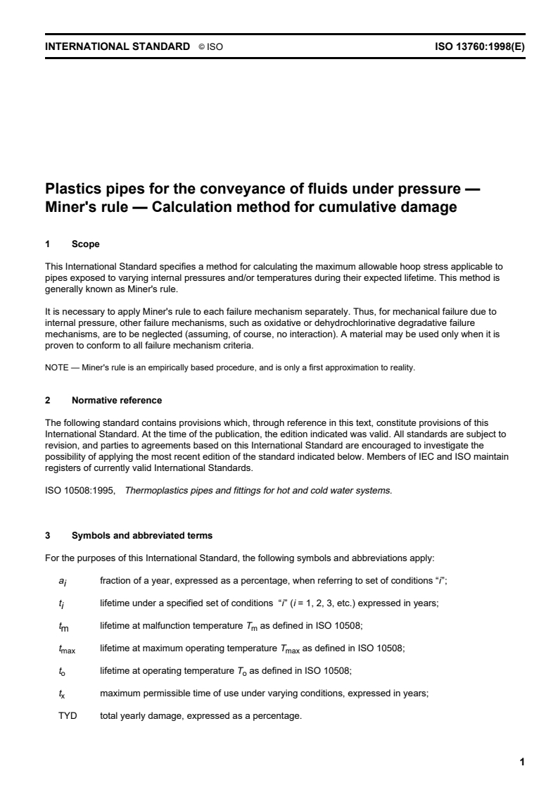 ISO 13760:1998 - Plastics pipes for the conveyance of fluids under pressure — Miner's rule — Calculation method for cumulative damage
Released:5/14/1998