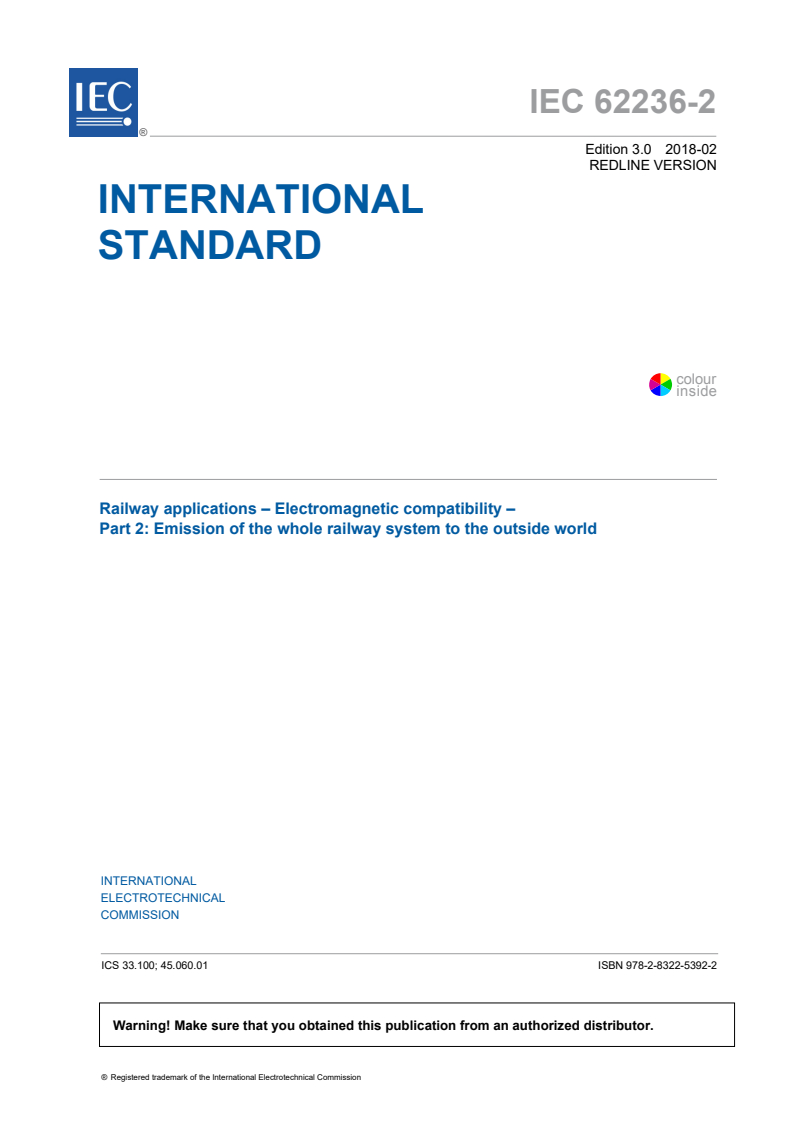 IEC 62236-2:2018 RLV - Railway applications - Electromagnetic compatibility - Part 2: Emission of the whole railway system to the outside world
Released:2/9/2018
Isbn:9782832253922