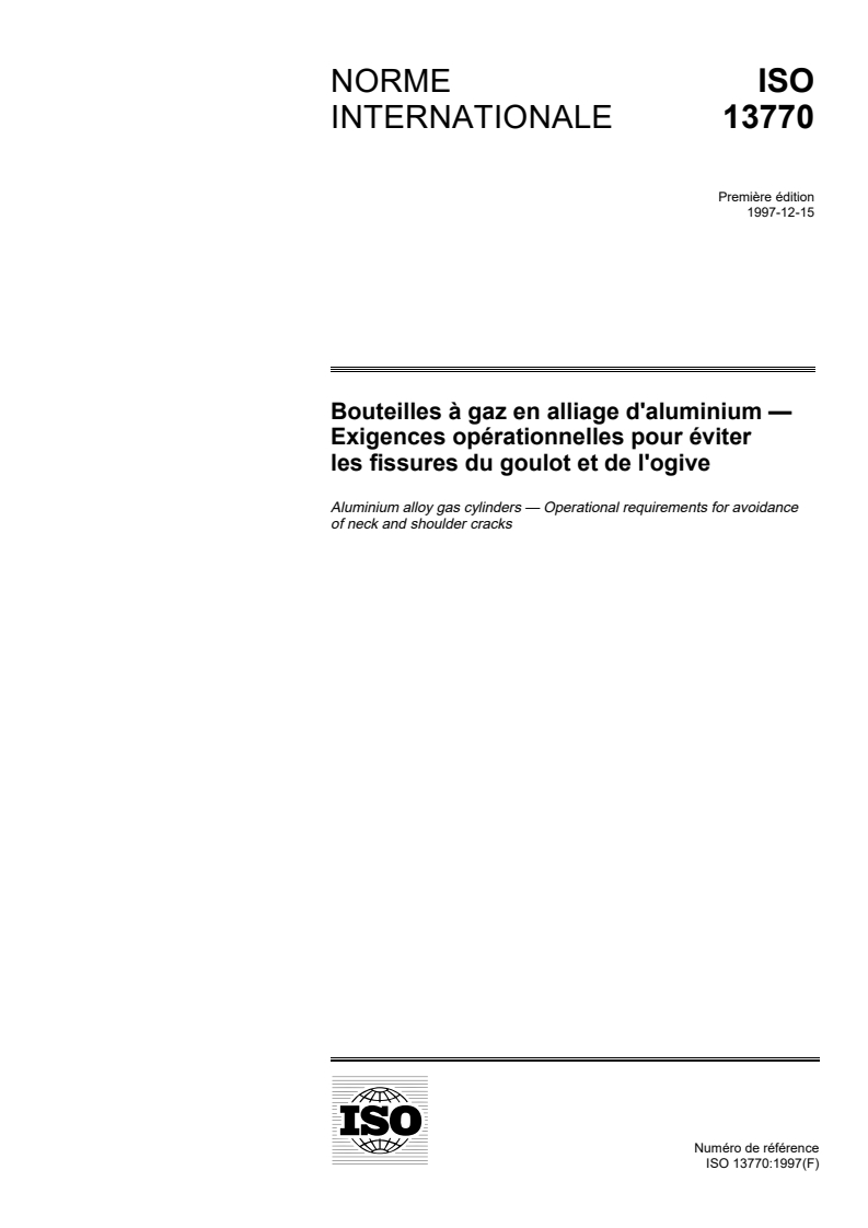 ISO 13770:1997 - Bouteilles à gaz en aluminium — Exigences opérationnelles pour éviter les fissures du goulot et de l'ogive
Released:12/25/1997