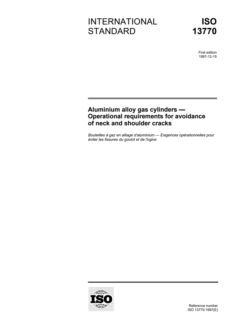 ISO 13770:1997 - Aluminium alloy gas cylinders — Operational requirements for avoidance of neck and shoulder cracks
Released:12/25/1997