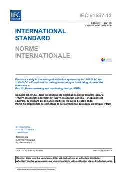 IEC 61557-12:2018+AMD1:2021 CSV - Electrical safety in low voltage distribution systems up to 1 000 V AC and 1 500 V DC - Equipment for testing, measuring or monitoring of protective measures - Part 12: Power metering and monitoring devices (PMD)
Released:5/21/2021 - Page 3 preview