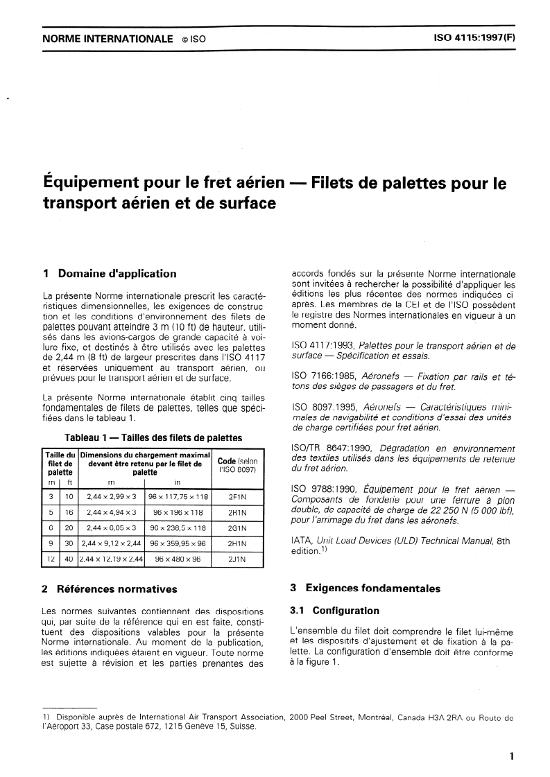 ISO 4115:1997 - Équipement pour le fret aérien — Filets de palettes pour le transport aérien et de surface
Released:11/6/1997