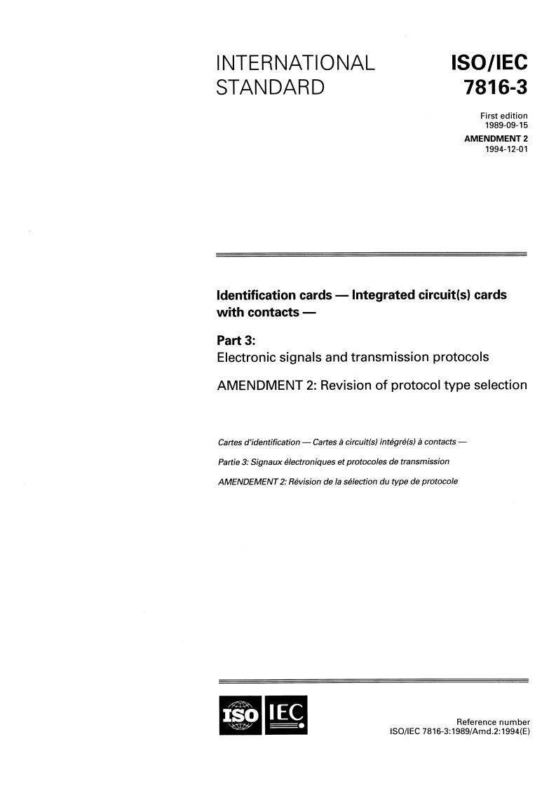 ISO/IEC 7816-3:1989/Amd 2:1994 - Identification cards — Integrated circuit(s) cards with contacts — Part 3: Electronic signals and transmission protocols — Amendment 2
Released:12/1/1994