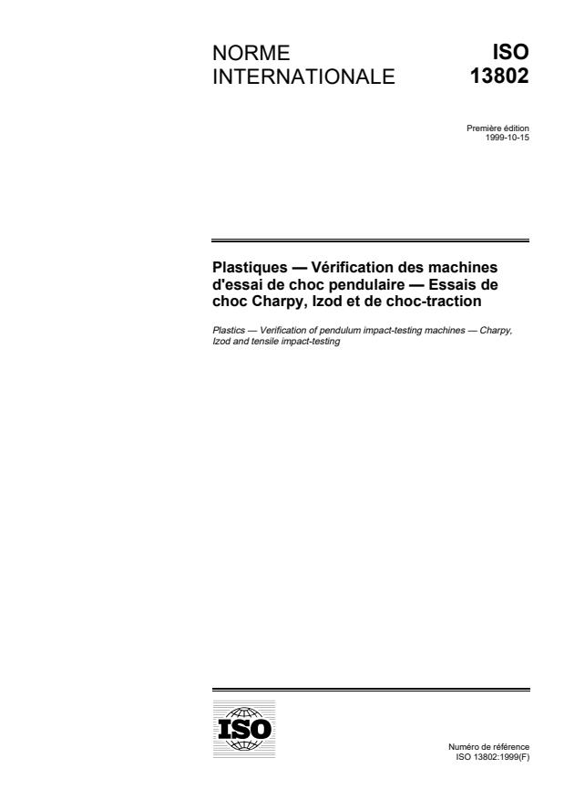 ISO 13802:1999 - Plastiques -- Vérification des machines d'essai de choc pendulaire -- Essais de choc Charpy, Izod et de choc-traction