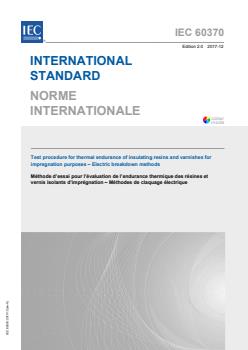 IEC 60370:2017 IEC 60370:2017 - Test procedure for thermal endurance of insulating resins and varnishes for impregnation purposes - Electric breakdown methods - Page 1 preview