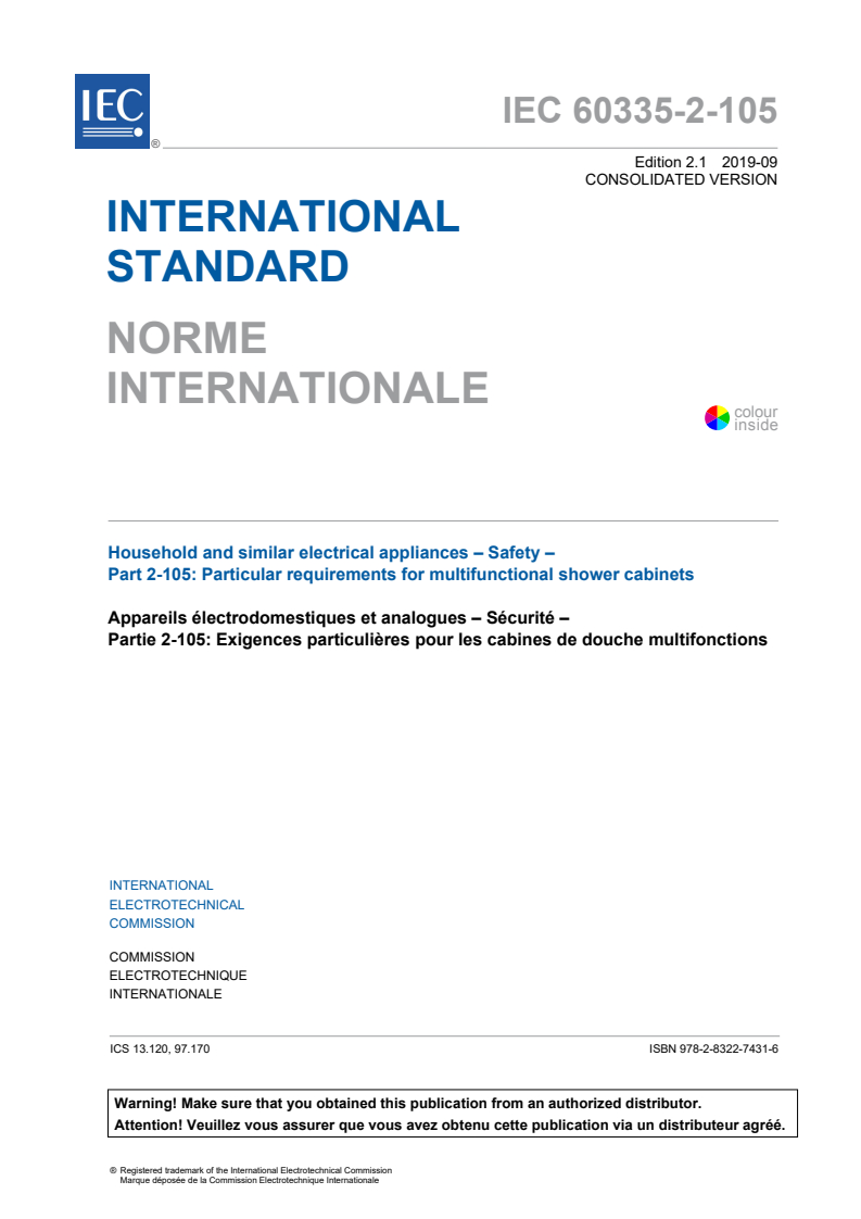IEC 60335-2-105:2016+AMD1:2019 CSV - Household and similar electrical appliances - Safety - Part 2-105: Particular requirements for multifunctional shower cabinets
Released:9/20/2019
Isbn:9782832274316