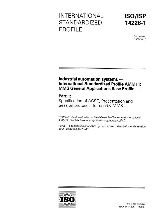ISO/ISP 14226-1:1996 ISO/ISP 14226-1:1996 - Industrial automation systems -- International Standardized Profile AMM11: MMS General Applications Base Profile - Page 1 preview