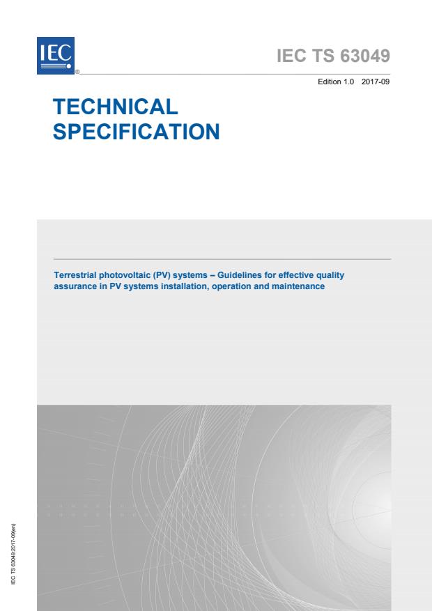 IEC TS 63049:2017 - Terrestrial photovoltaic (PV) systems - Guidelines for effective quality assurance in PV systems installation, operation and maintenance