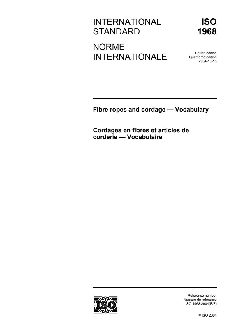 ISO 1968:2004 - Fibre ropes and cordage — Vocabulary
Released:10/15/2004