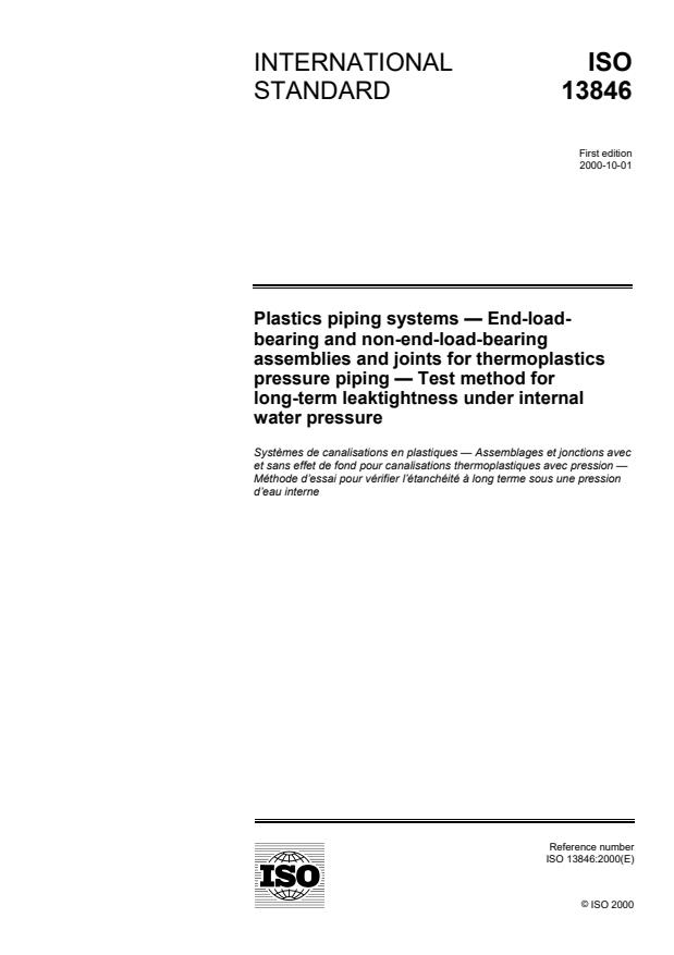 ISO 13846:2000 - Plastics piping systems -- End-load-bearing and non-end-load-bearing assemblies and joints for thermoplastics pressure piping -- Test method for long-term leaktightness under internal water pressure