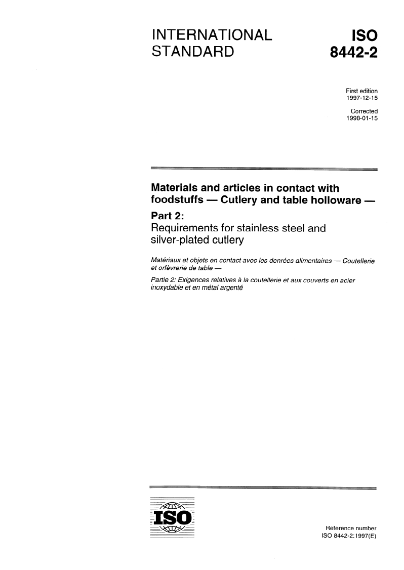 ISO 8442-2:1997 - Materials and articles in contact with foodstuffs — Cutlery and table holloware — Part 2: Requirements for stainless steel and silver-plated cutlery
Released:12/25/1997