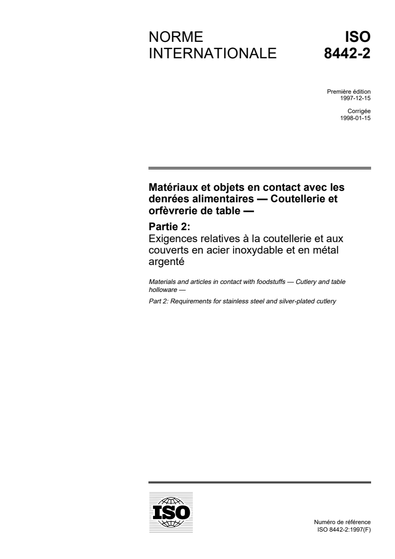 ISO 8442-2:1997 - Matériaux et objets en contact avec les denrées alimentaires — Coutellerie et orfèvrerie de table — Partie 2: Exigences relatives à la coutellerie et aux couverts en acier inoxydable et en métal argenté
Released:12/25/1997