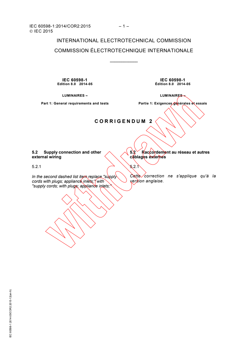 IEC 60598-1:2014/COR2:2015 - Corrigendum 2 - Luminaires - Part 1: General requirements and tests
Released:12/16/2015