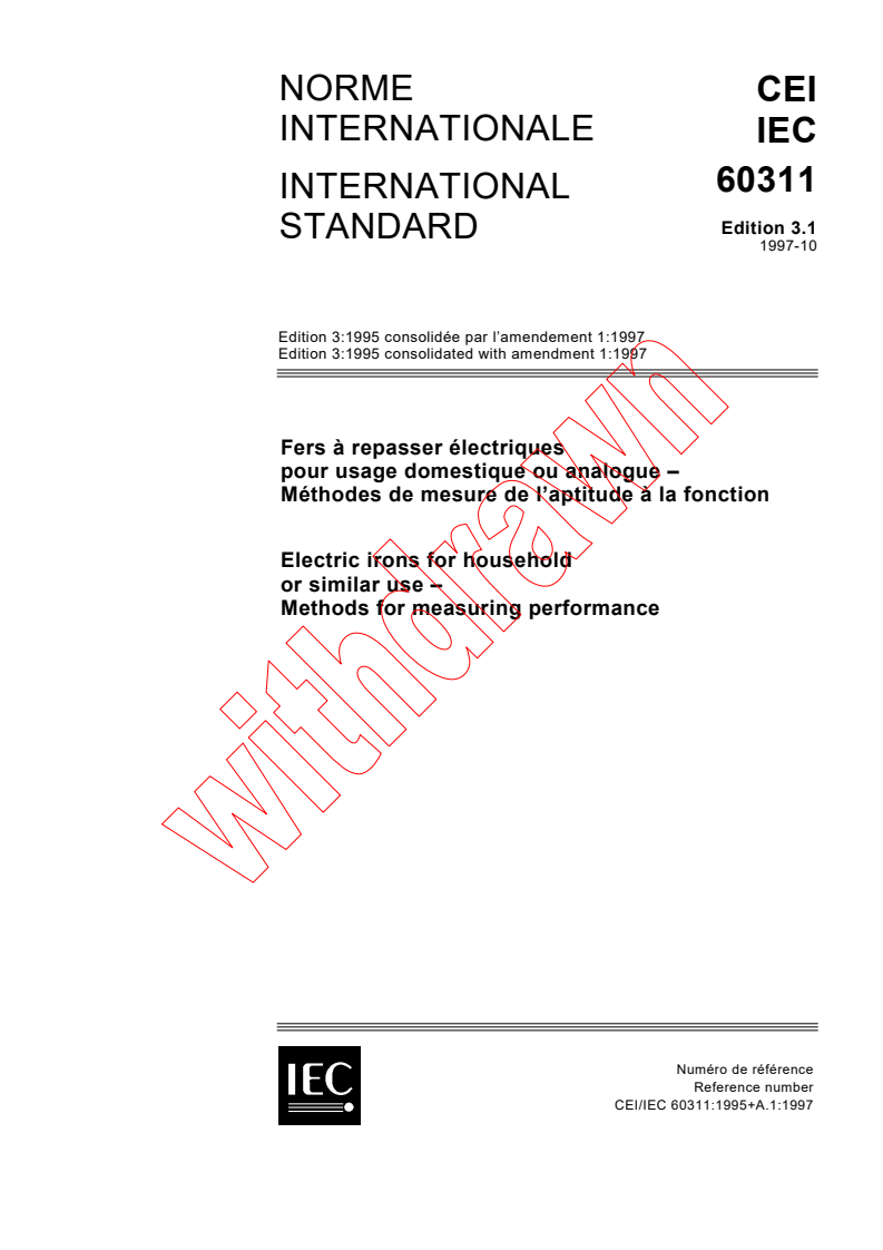 IEC 60311:1995+AMD1:1997 CSV - Electric irons for household or similar use - Methods for measuring performance
Released:10/30/1997
Isbn:2831840813