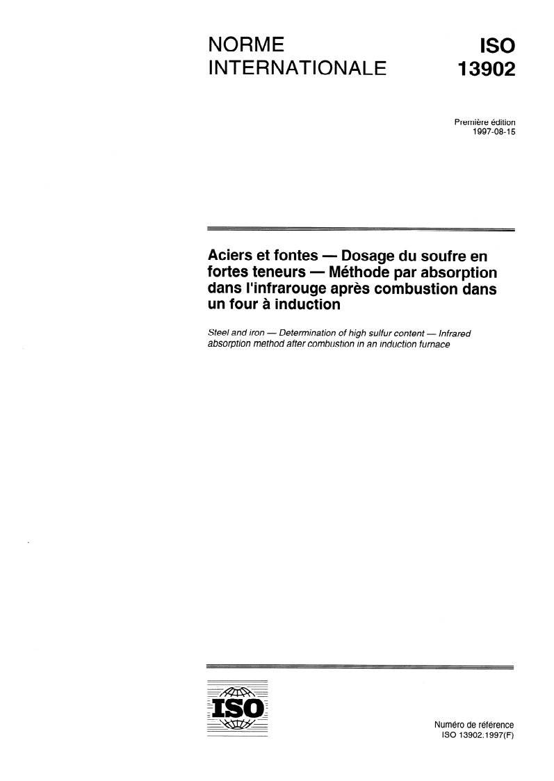 ISO 13902:1997 - Aciers et fontes — Dosage du soufre en fortes teneurs — Méthode par absorption dans l'infrarouge après combustion dans un four à induction
Released:8/21/1997