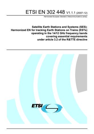 ETSI EN 302 448 V1.1.1 (2007-12) - Satellite Earth Stations and Systems (SES); Harmonized EN for tracking Earth Stations on Trains (ESTs) operating in the 14/12 GHz frequency bands covering essential requirements under article 3.2 of the R&TTE directive