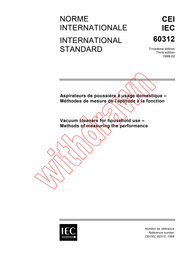 IEC 60312:1998 - Vacuum cleaners for household use - Methods of measuring the performance
Released:2/1/1998
Isbn:2831842190