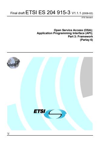 ETSI ES 204 915-3 V1.1.1 (2008-02) - Open Service Access (OSA); Application Programming Interface (API); Part 3: Framework (Parlay 6)