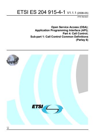 ETSI ES 204 915-4-1 V1.1.1 (2008-05) - Open Service Access (OSA); Application Programming Interface (API); Part 4: Call Control; Sub-part 1: Call Control Common Definitions (Parlay 6)