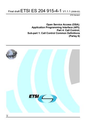 ETSI ES 204 915-4-1 V1.1.1 (2008-02) - Open Service Access (OSA); Application Programming Interface (API); Part 4: Call Control; Sub-part 1: Call Control Common Definitions (Parlay 6)