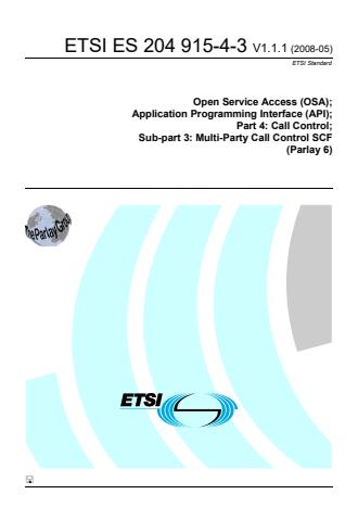 ETSI ES 204 915-4-3 V1.1.1 (2008-05) - Open Service Access (OSA); Application Programming Interface (API); Part 4: Call Control; Sub-part 3: Multi-Party Call Control SCF (Parlay 6)