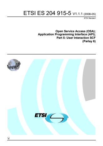 ETSI ES 204 915-5 V1.1.1 (2008-05) - Open Service Access (OSA); Application Programming Interface (API); Part 5: User Interaction SCF (Parlay 6)