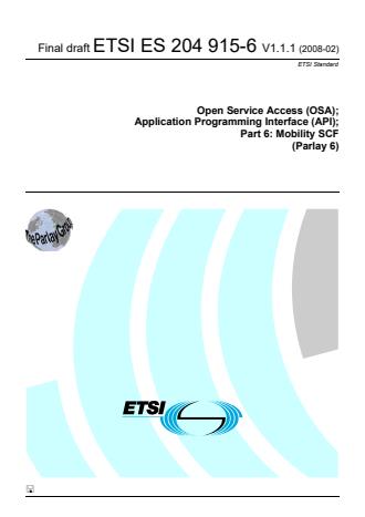 ETSI ES 204 915-6 V1.1.1 (2008-02) - Open Service Access (OSA); Application Programming Interface (API); Part 6: Mobility SCF (Parlay 6)