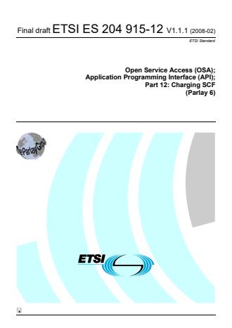 ETSI ES 204 915-12 V1.1.1 (2008-02) - Open Service Access (OSA); Application Programming Interface (API); Part 12: Charging SCF (Parlay 6)