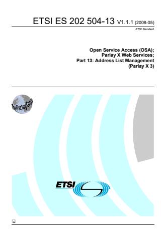 ETSI ES 202 504-13 V1.1.1 (2008-05) - Open Service Access (OSA); Parlay X Web Services; Part 13: Address List Management (Parlay X 3)
