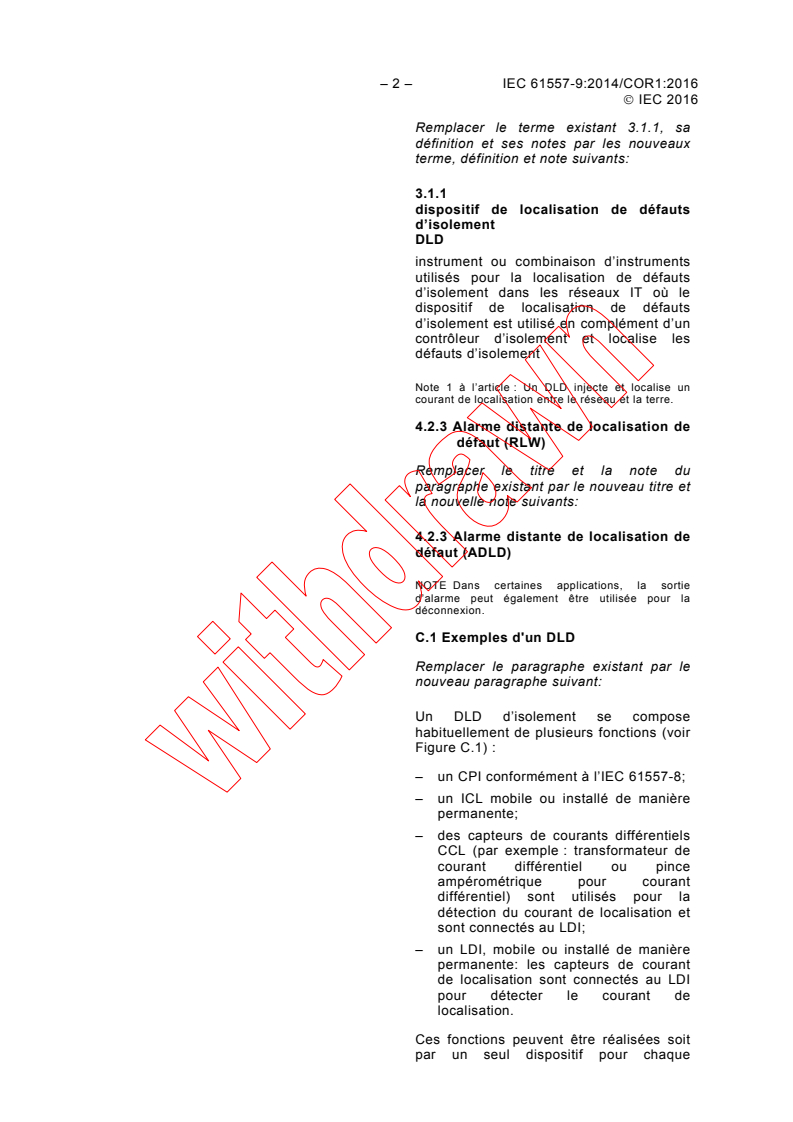 IEC 61557-9:2014/COR1:2016 IEC 61557-9:2014/COR1:2016 - Corrigendum 1 - Electrical safety in low voltage distribution systems up to 1 000 V a.c. and 1 500 V d.c. - Equipment for testing, measuring or monitoring of protective measures - Part 9: Equipment for insulation fault location in IT systems
Released:5/18/2016 - Page 2 preview