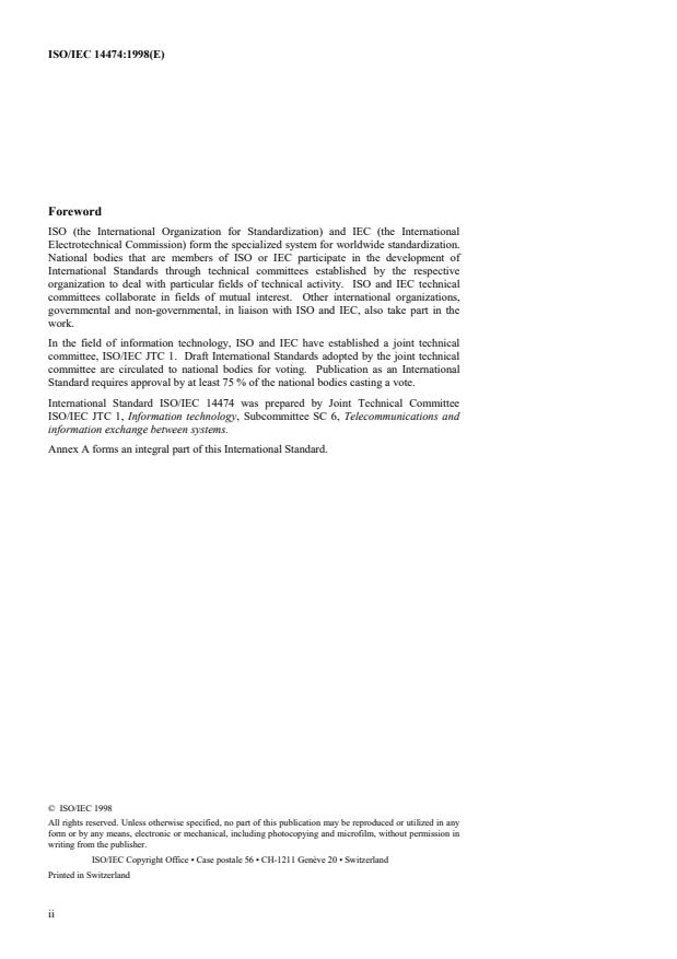 ISO/IEC 14474:1998 ISO/IEC 14474:1998 - Information technology -- Telecommunications and information exchange between systems -- Private Integrated Services Network -- Functional requirements for static circuit-mode inter-PINX connections - Page 2 preview