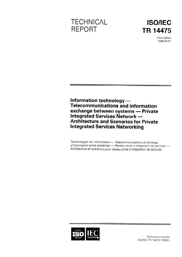 ISO/IEC TR 14475:1996 - Information technology -- Telecommunications and information exchange between systems -- Private Integrated Services Network -- Architecture and Scenarios for Private Integrated Services Networking