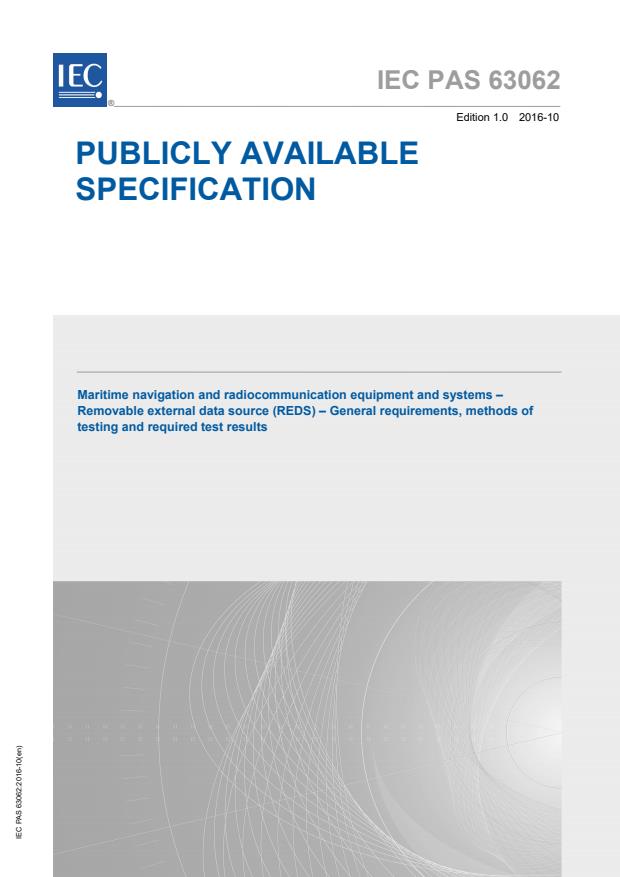 IEC PAS 63062:2016 - Maritime navigation and radiocommunication equipment and systems  - Removable external data source (REDS) - General requirements, methods of testing and required test results