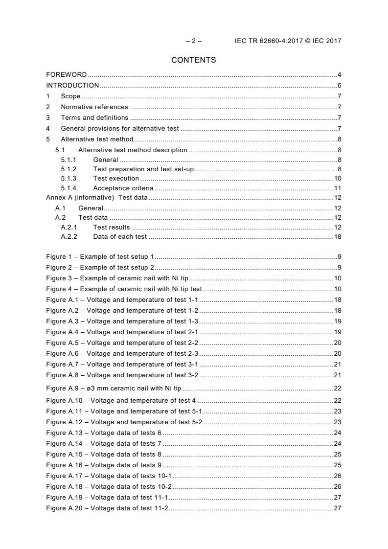 IEC TR 62660-4:2017 IEC TR 62660-4:2017 - Secondary lithium-ion cells for the propulsion of electric road vehicles - Part 4: Candidate alternative test methods for the internal short circuit test of IEC 62660-3 - Page 4 preview