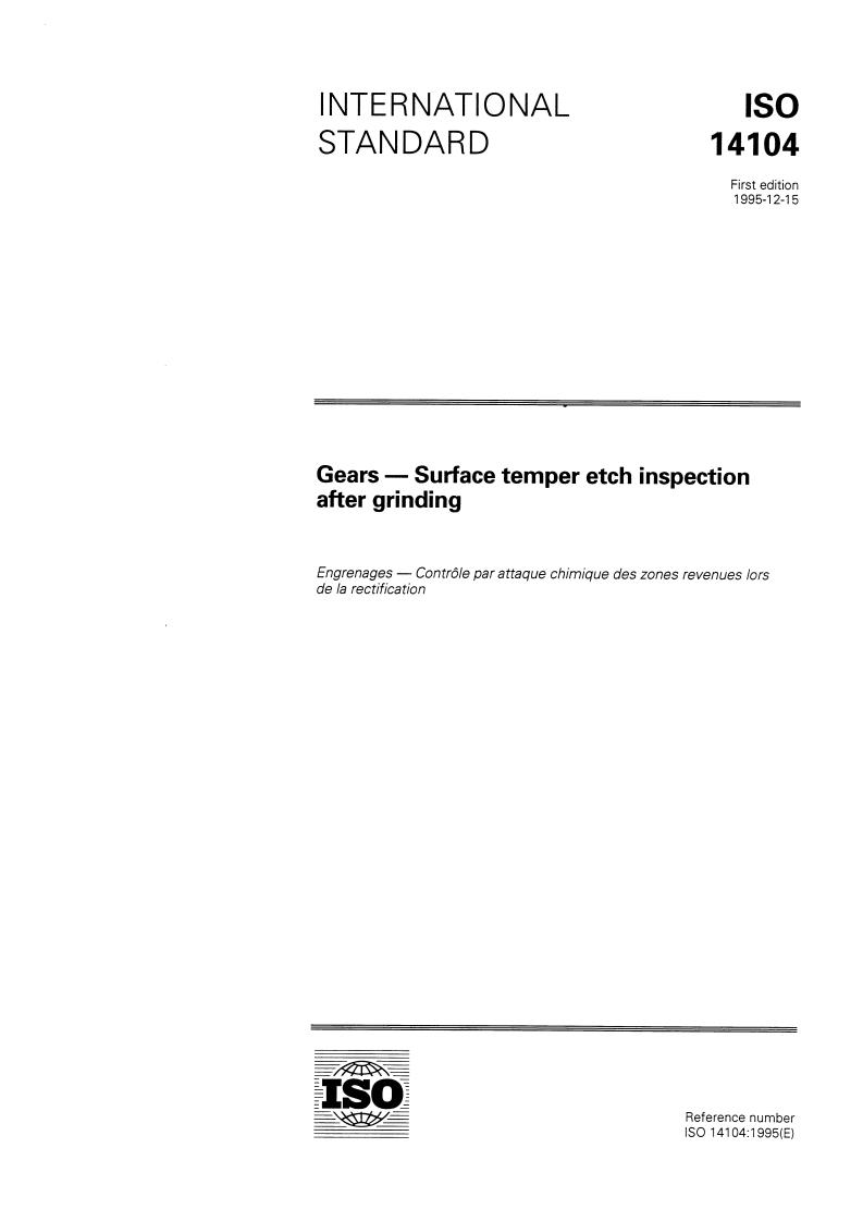 ISO 14104:1995 - Gears — Surface temper etch inspection after grinding
Released:2/13/1997
