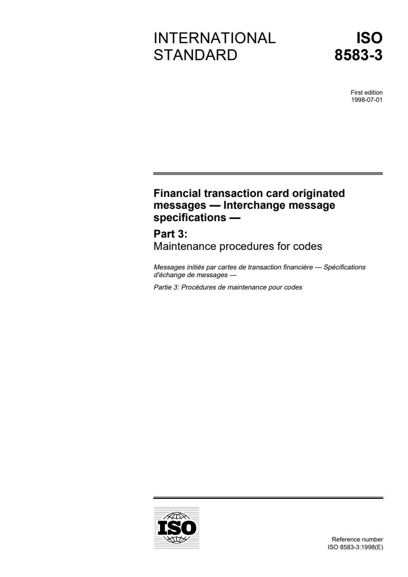 ISO 8583-3:1998 - Financial transaction card originated messages — Interchange message specifications — Part 3: Maintenance procedures for codes
Released:6/18/1998