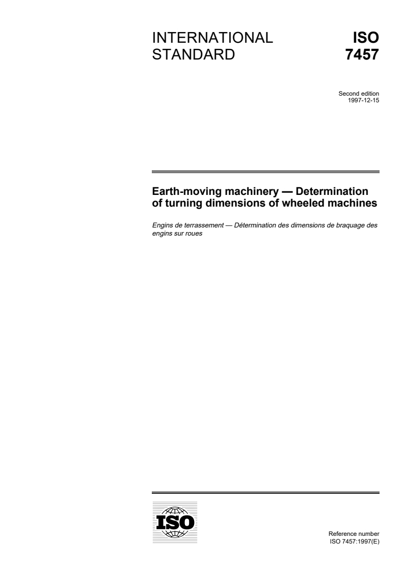 ISO 7457:1997 - Earth-moving machinery — Determination of turning dimensions of wheeled machines
Released:12/11/1997