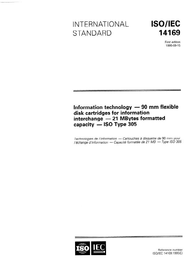 ISO/IEC 14169:1995 - Information technology -- 90 mm flexible disk cartridges -- 21 MBytes formatted capacity -- ISO Type 305