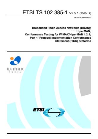 ETSI TS 102 385-1 V2.5.1 (2008-12) - Broadband Radio Access Networks (BRAN); HiperMAN; Conformance Testing for WiMAX/HiperMAN 1.2.1; Part 1: Protocol Implementation Conformance Statement (PICS) proforma