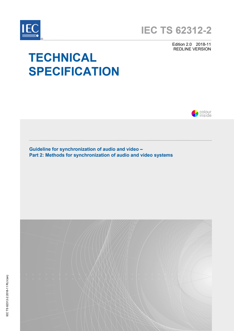 IEC TS 62312-2:2018 RLV - Guideline for synchronization of audio and video - Part 2: Methods for synchronization of audio and video systems
Released:11/2/2018
Isbn:9782832262191