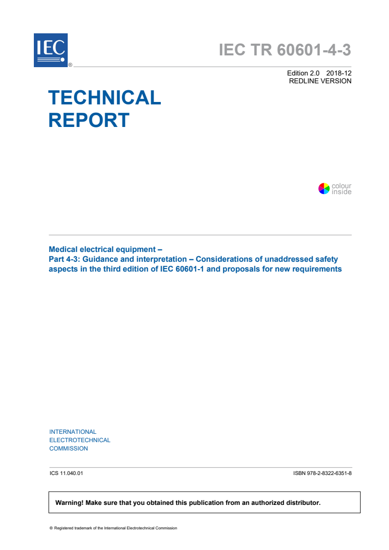 IEC TR 60601-4-3:2018 RLV - Medical electrical equipment - Part 4-3: Guidance and interpretation - Considerations of unaddressed safety aspects in the third edition of IEC 60601-1 and proposals for new requirements
Released:12/13/2018
Isbn:9782832262788