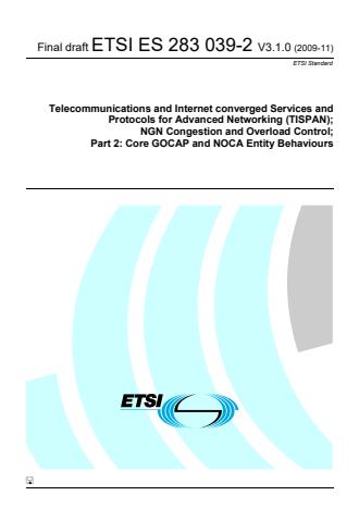 ETSI ES 283 039-2 V3.1.0 (2009-11) - Telecommunications and Internet converged Services and Protocols for Advanced Networking (TISPAN); NGN Congestion and Overload Control; Part 2: Core GOCAP and NOCA Entity Behaviours