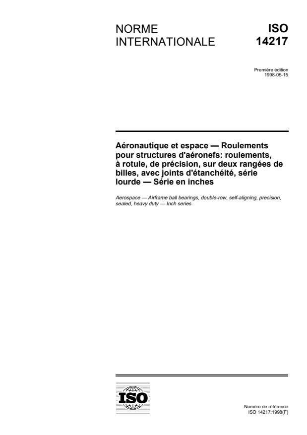 ISO 14217:1998 - Aéronautique et espace -- Roulements pour structures d'aéronefs: roulements, a rotule, de précision, sur deux rangées de billes, avec joints d'étanchéité, série lourde -- Série en inches