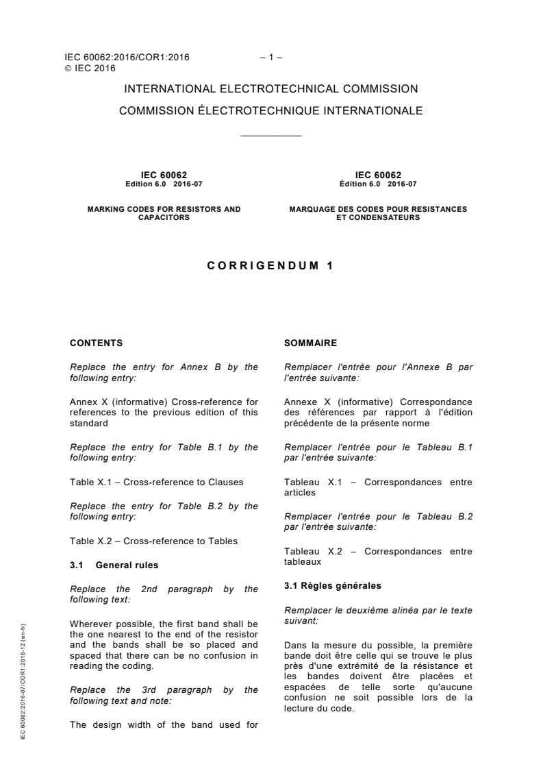 IEC 60062:2016/COR1:2016 - Corrigendum 1 - Marking codes for resistors and capacitors
Released:5. 12. 2016