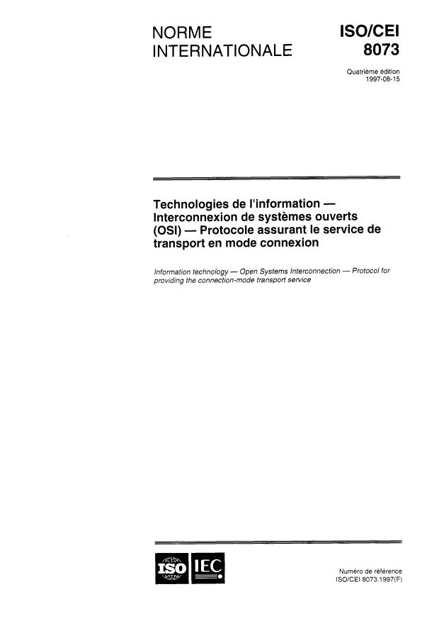 ISO/IEC 8073:1997 - Technologies de l'information -- Interconnexion de systemes ouverts (OSI) -- Protocole assurant le service de transport en mode connexion